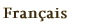 Fran&ccedil;ais
